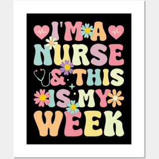 I'm Nurse And This Is My Week Happy Nurse Week Posters and Art